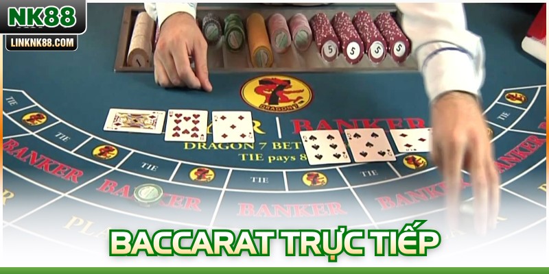 Baccarat Trực Tiếp - Đọc Bàn Nhanh, Vào Cược Gọn