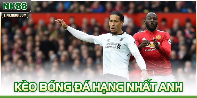 Kèo Bóng Đá Hạng Nhất Anh – Cách Đọc Kèo Và Đặt Cược