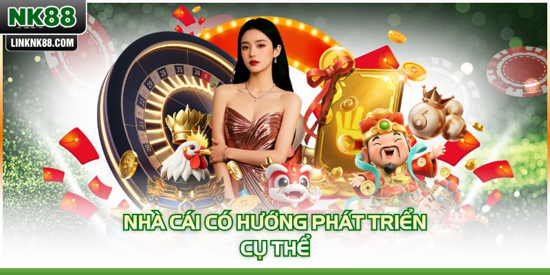Nhà cái có hướng phát triển cụ thể