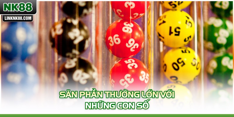 Săn phần thưởng lớn với những con số